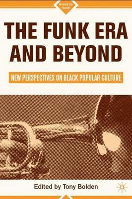 The Funk Era and Beyond: New Perspectives on Black Popular Culture - cover