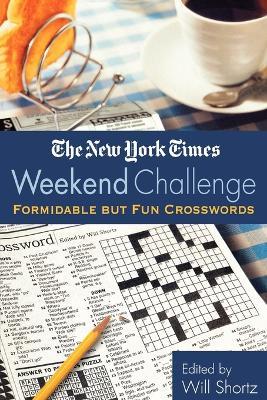 The New York Times Weekend Challenge: Formidable But Fun Crosswords - New York Times - cover