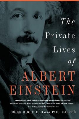 The Private Lives of Albert Einstein - Roger Highfield,Paul Carter - cover