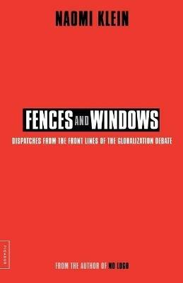 Fences and Windows: Dispatches from the Front Lines of the Globalization Debate - Naomi Klein - cover