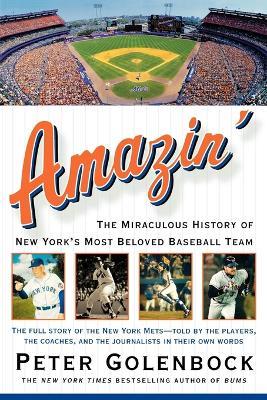 Amazin': The Miraculous History of New York's Most Beloved Baseball Team - Peter Golenbock - cover