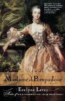 Madame de Pompadour: A Life - Evelyne Lever - cover