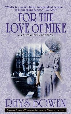 For the Love of Mike: A Molly Murphy Mystery - Rhys Bowen - cover