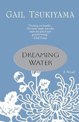 Dreaming Water - Gail Tsukiyama - cover