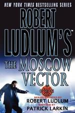 Robert Ludlum's the Moscow Vector: A Covert-One Novel