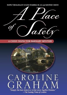 A Place of Safety: A Chief Inspector Barnaby Novel - Caroline Graham - cover