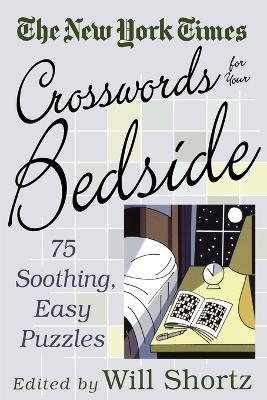 The New York Times Crosswords for Your Bedside: 75 Soothing, Easy Puzzles - New York Times - cover