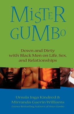 Mister Gumbo: Down and Dirty with Black Men on Life, Sex, and Relationships - Ursula Inga Kindred,Mirranda Guerin-Williams - cover