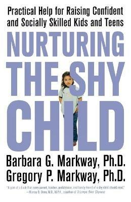 Nurturing the Shy Child - Barbara G. Markway,Gregory P. Markway - cover