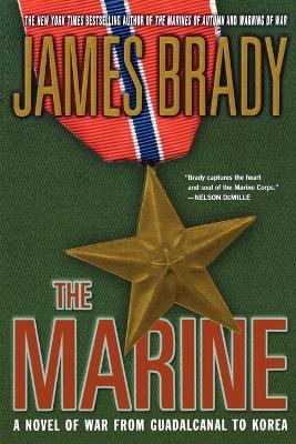 The Marine: A Novel of War from Guadalcanal to Korea - James Brady - cover
