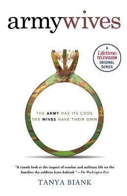 Army Wives: The Unwritten Code of Military Marriage - Tanya Biank - cover