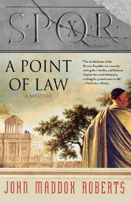 Spqr X: A Point of Law: A Mystery - John Maddox Roberts - cover