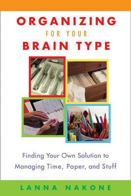 Organizing for Your Brain Type - Lanna Nakone - cover