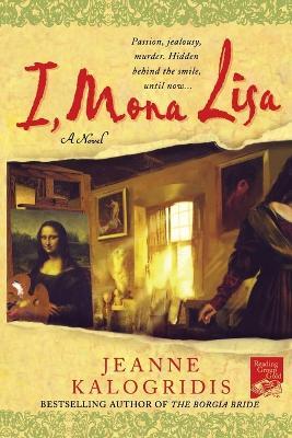 I, Mona Lisa - Jeanne Kalogridis - cover