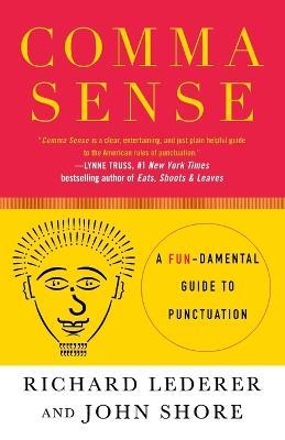 Comma Sense: A Fundamental Guide to Punctuation - Richard Lederer,John Shore - cover
