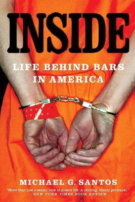 Inside: Life Behind Bars in America - Michael G. Santos - cover