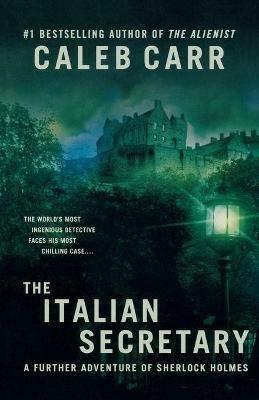 The Italian Secretary: A Further Adventure of Sherlock Holmes - Caleb Carr - cover