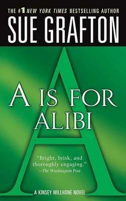 A is for Alibi: A Kinsey Millhone Mystery - Sue Grafton - cover