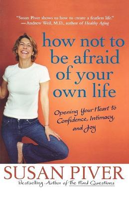 How Not to Be Afraid of Your Own Life - Susan Piver - cover