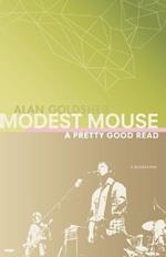 Modest Mouse: A Pretty Good Read