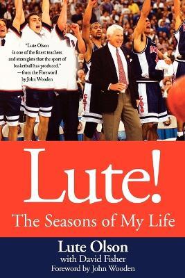 Lute!: The Seasons of My Life - Lute Olson,David Fisher - cover