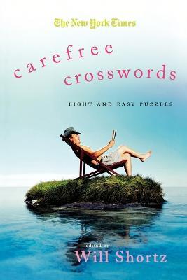 The New York Times Carefree Crosswords: Light and Easy Puzzles - New York Times - cover