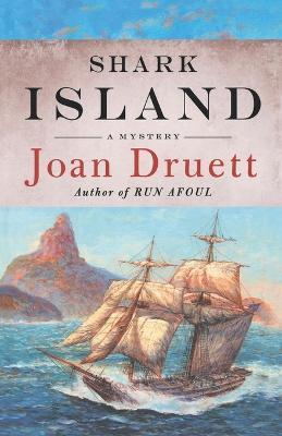 Shark Island: A Mystery - Joan Druett - cover