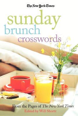 The New York Times Sunday Brunch Crosswords: From the Pages of the New York Times - The New York Times - cover