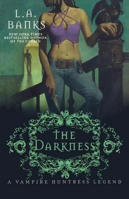 The Darkness: A Vampire Huntress Legend - L.A. Banks - cover