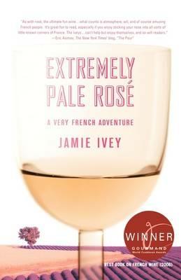Extremely Pale Rose: A Very French Adventure - Jamie Ivey - cover