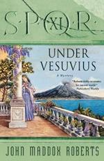 Spqr XI: Under Vesuvius: A Mystery