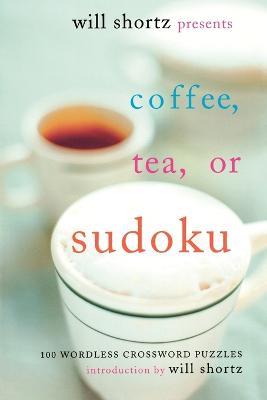Coffee, Tea or Sudoku - Will Shortz - cover