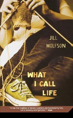 What I Call Life - Jill Wolfson - cover