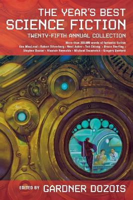 Year's Best Science Fiction: Twenty-Fifth Annual Collection - Gardner Dozois - cover