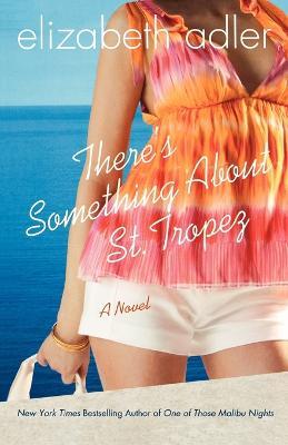 There's Something about St. Tropez - Elizabeth Adler - cover