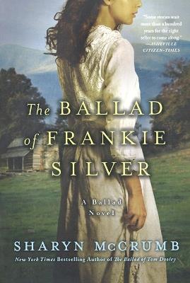 The Ballad of Frankie Silver: A Ballad Novel - Sharyn McCrumb - cover