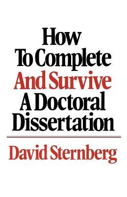 How to Complete and Survive a Doctoral Dissertation - David Sternberg - cover