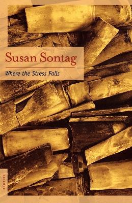 Where the Stress Falls - Susan Sontag - cover
