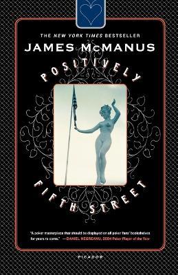 Positively Fifth Street: Murderers, Cheetahs, and Binion's World Series of Poker - James McManus - cover
