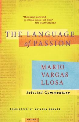 Language of Passion: Selected Commentary - Mario Vargas Llosa,Llosa, Mario Vargas - cover