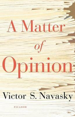 A Matter of Opinion - Victor S Navasky - cover