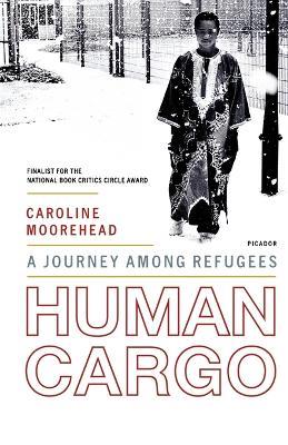 Human Cargo: A Journey Among Refugees - Caroline Moorehead - cover