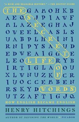 The Secret Life of Words: How English Became English - Henry Hitchings - cover
