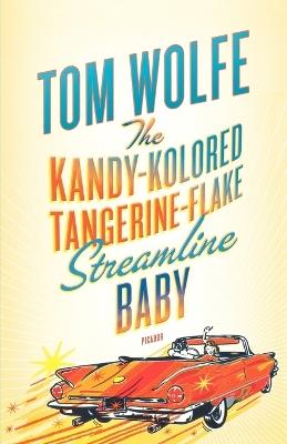 The Kandy-Kolored Tangerine-Flake Streamline Baby - Tom Wolfe - cover