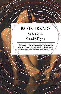 Paris Trance: A Romance - Geoff Dyer - cover