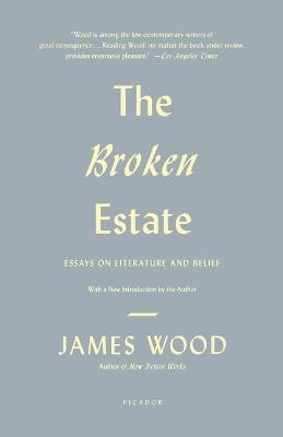 The Broken Estate - James Wood - cover