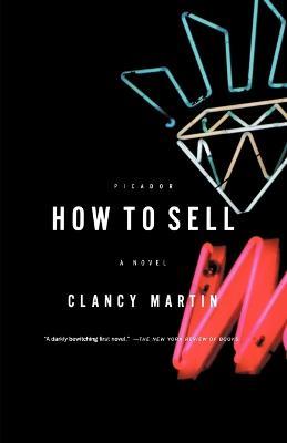 How to Sell - Clancy Martin - cover