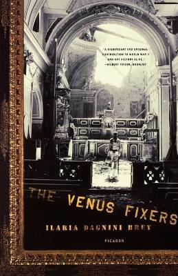 The Venus Fixers: The Remarkable Story of the Allied Monuments Officers Who Saved Italy's Art During World War II - Ilaria Dagnini Brey - cover