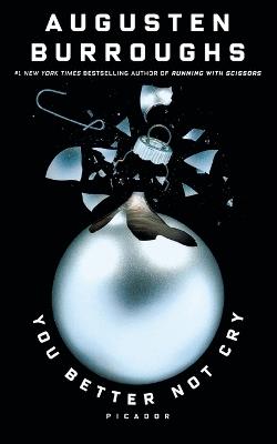 You Better Not Cry: Stories for Christmas - Augusten Burroughs - cover