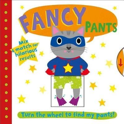 Fancy Pants: Turn the Wheel to Find My Pants - Roger Priddy - cover